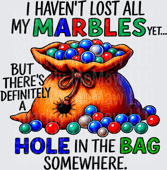 I Haven't Lost My Marbles Yet Funny Bag with Hole DTF Transfer for Fabrics