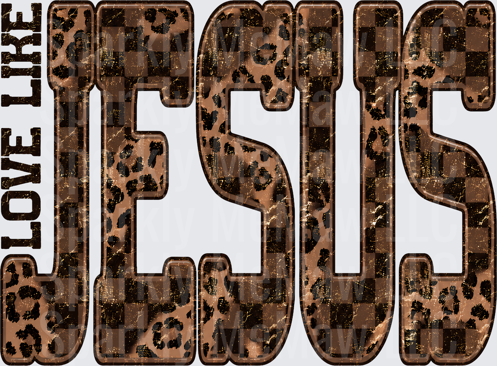 Love Like Jesus Leopard Checker this is a UV DTF Decal