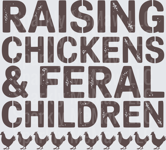 Raising Chickens & Feral Children Distressed Text with Chicken Silhouettes UV DTF Decal