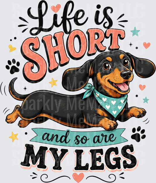 Life is Short and So Are My Legs Dachshund with Bandana UV DTF Decal