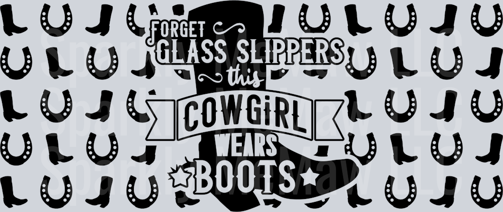 Forget glass slippers this cowgirl wears boots 16 oz UV DTF Wrap