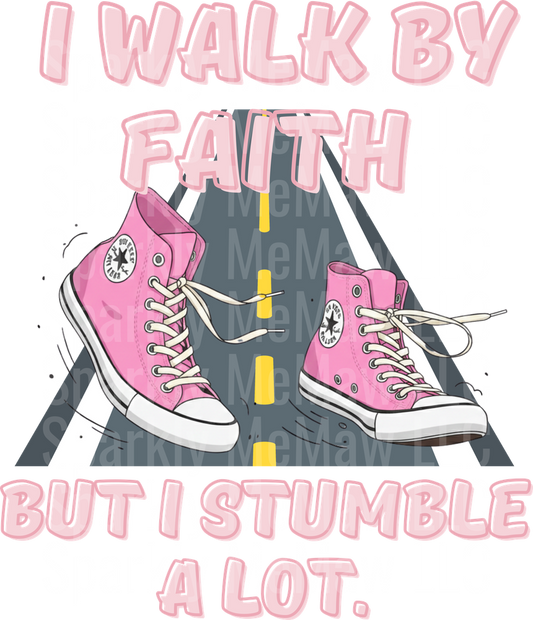 I Walk By Faith But I Stumble A Lot Pink Sneakers Road UV DTF Decal