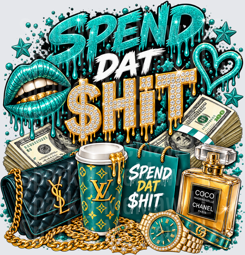 Spend Dat Shit Luxury Glam UV DTF Decal
