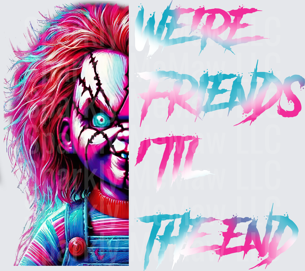 Chucky We're Friends Till The End Horror Movie UV DTF Decal