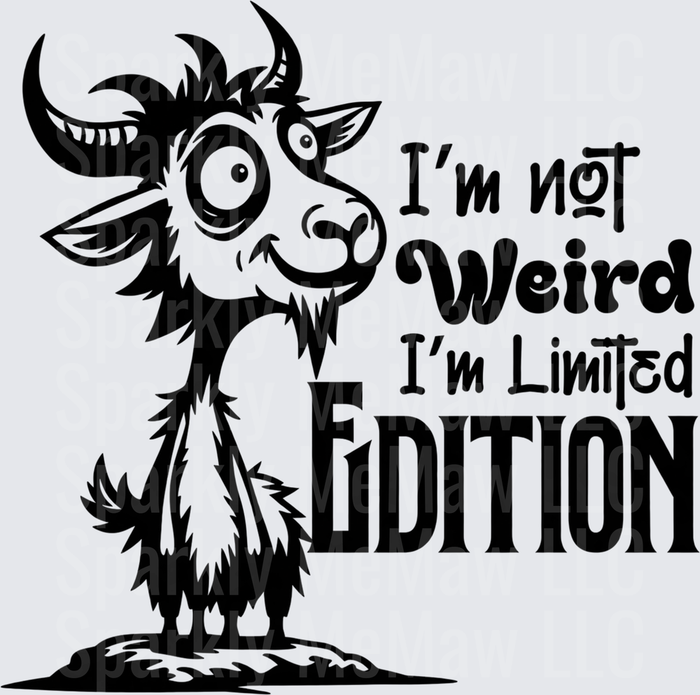 Crazy Goat I'm Not Weird I'm Limited Edition DTF Transfer for Fabrics