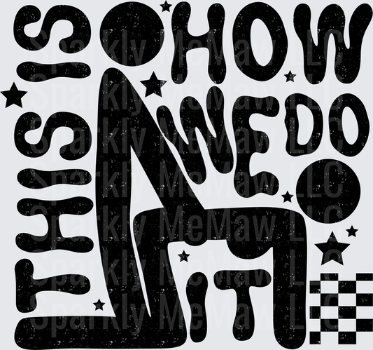 This Is How We Do It Retro Groovy Bold Typography Stars Checkered UV DTF Decal