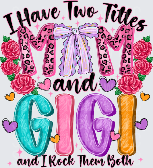 I Have Two Titles Mom and Gigi and I Rock Them Both Leopard Print with Pink Roses and Bow DTF Transfer