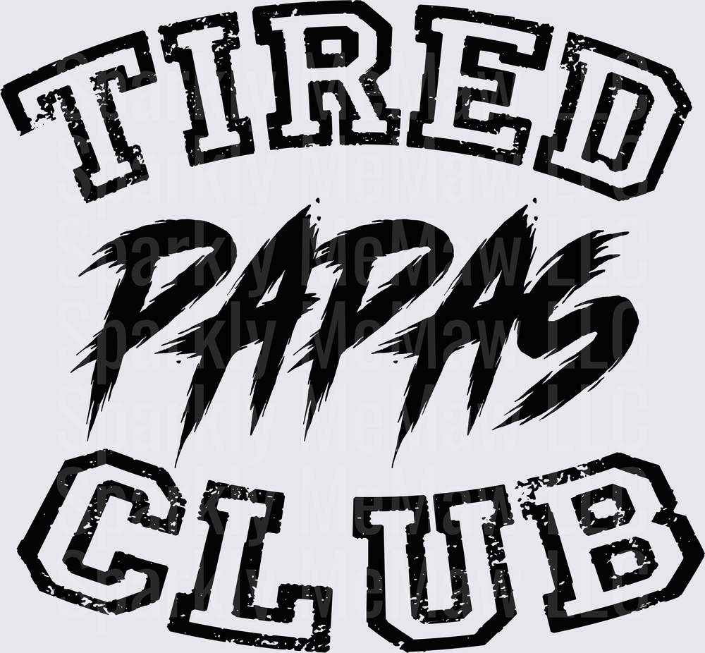 Tired Papas Club Vintage Typography Design - This is a UV DTF Decal