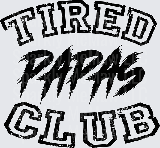 Tired Papas Club Vintage Typography Design - This is a UV DTF Decal