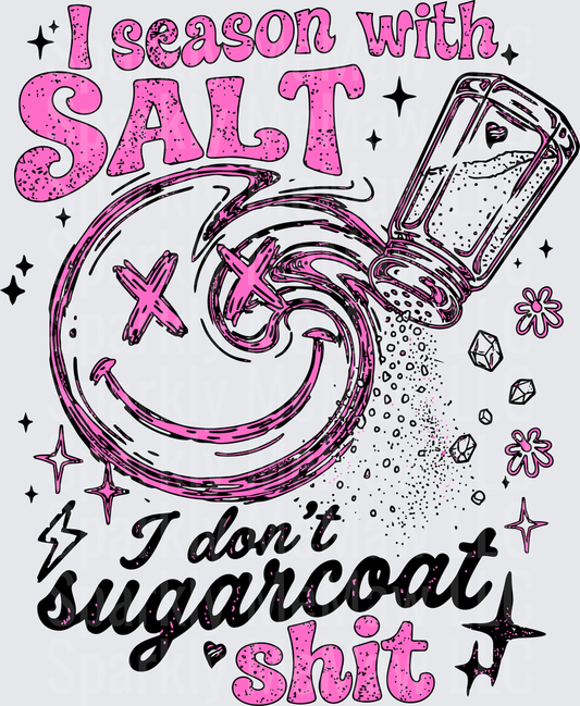 I Season With Salt I Don't Sugarcoat Shit Sassy Kitchen Quote UV DTF Decal