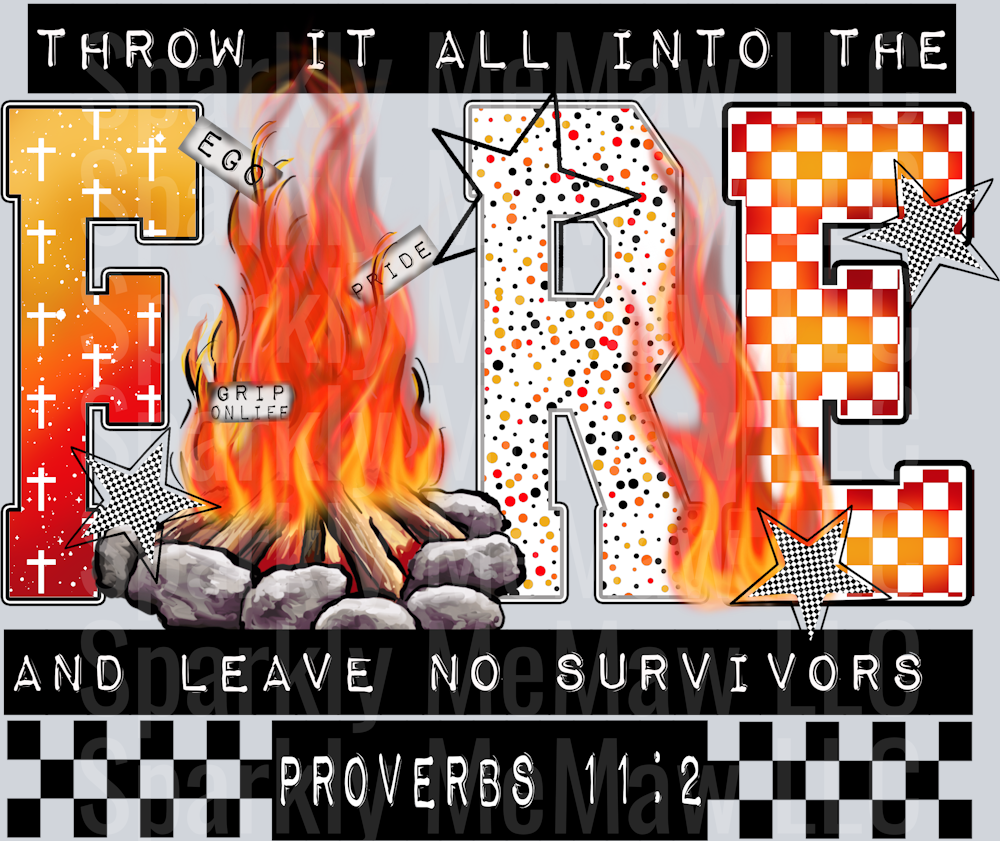 Throw it all in the fire No survivors UV DTF Decal