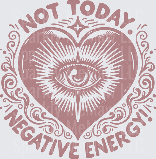 Not Today Negative Energy All Seeing Eye Heart Design UV DTF Decal