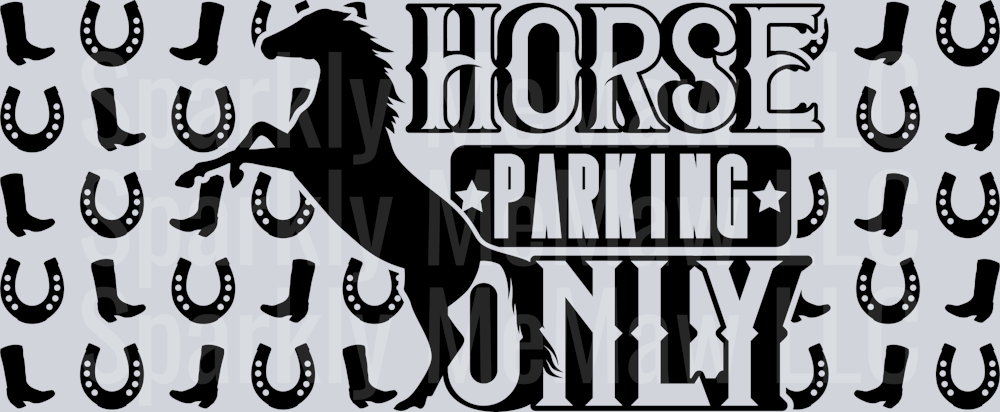Horse parking only 16 oz UV DTF Wrap
