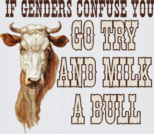 If Genders Confuse You Go Try and Milk a Bull Cow Design UV DTF Decal