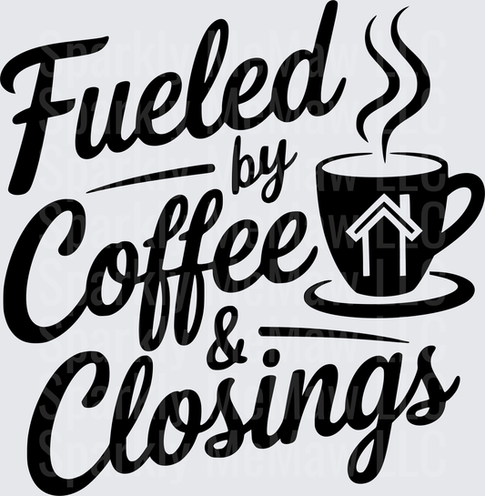Fueled by Coffee and Closings Real Estate Agent Quote UV DTF Decal