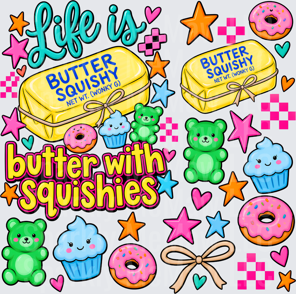 Life Is Butter With Squishies 10x10 Cut/Peel/Stick Sheet