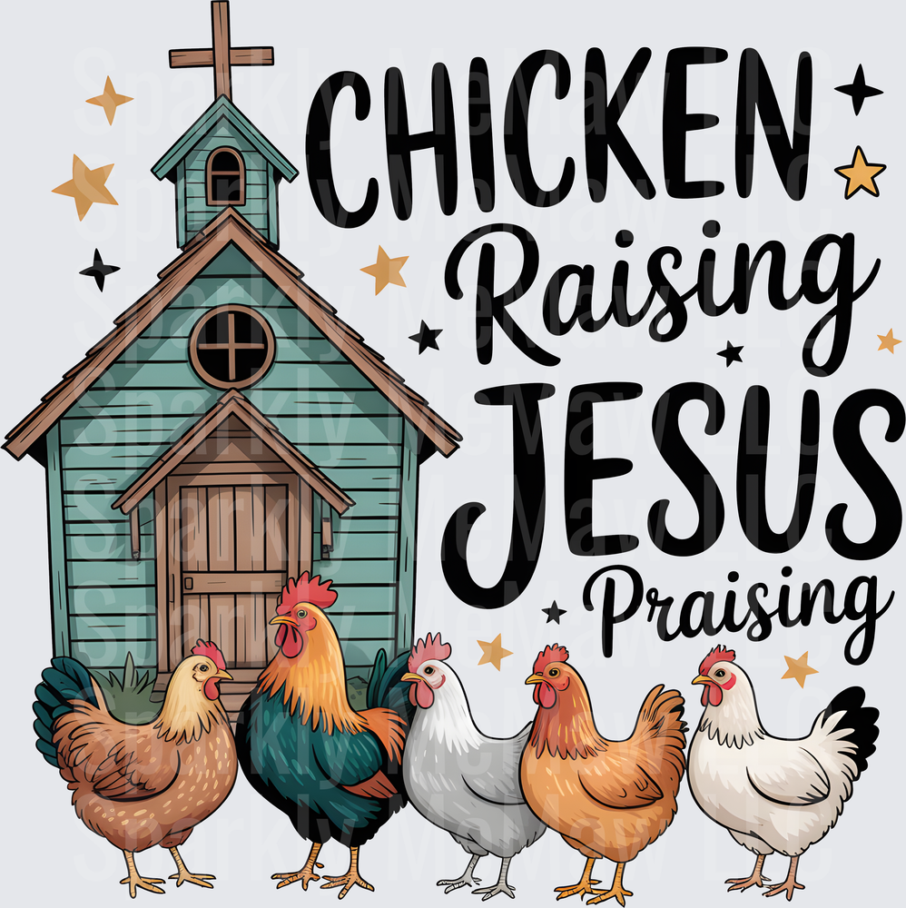Chicken Raising Jesus Praising DTF Transfer for Fabric