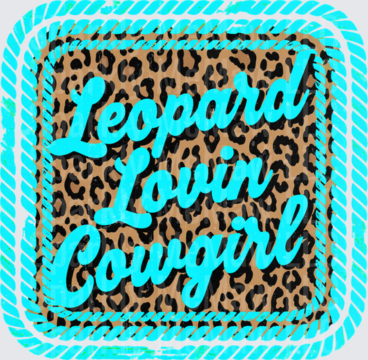Leopard Lovin Cowgirl Turquoise Retro Script on Cheetah Print with Rope Border DTF Transfer for Fabric
