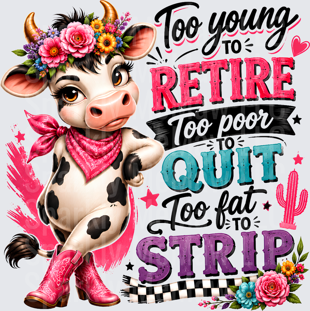 Sassy Cow Too Young Retire UV DTF Decal
