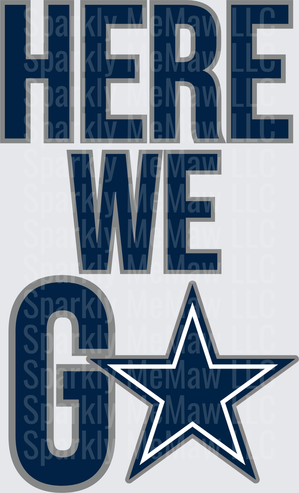 HERE WE GO Dallas Cowboys Star Logo DTF Transfer for Fabric