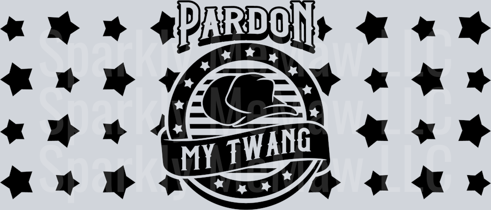 Pardon my twang 16 oz UV DTF Wrap