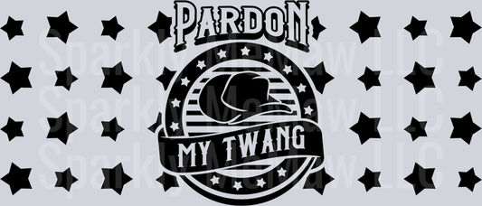 Pardon my twang 16 oz UV DTF Wrap