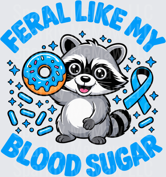 Feral Blood Sugar Raccoon Diabetes DTF Transfer for Fabrics