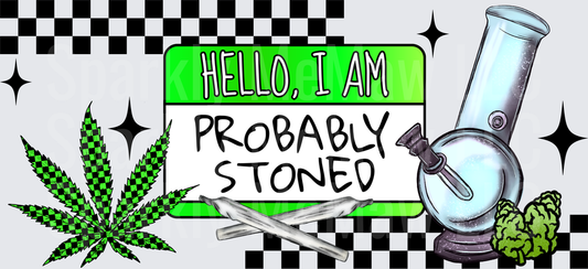 Hello I Am Probably Stoned Cannabis Bong Checkered Pattern UV DTF Wrap
