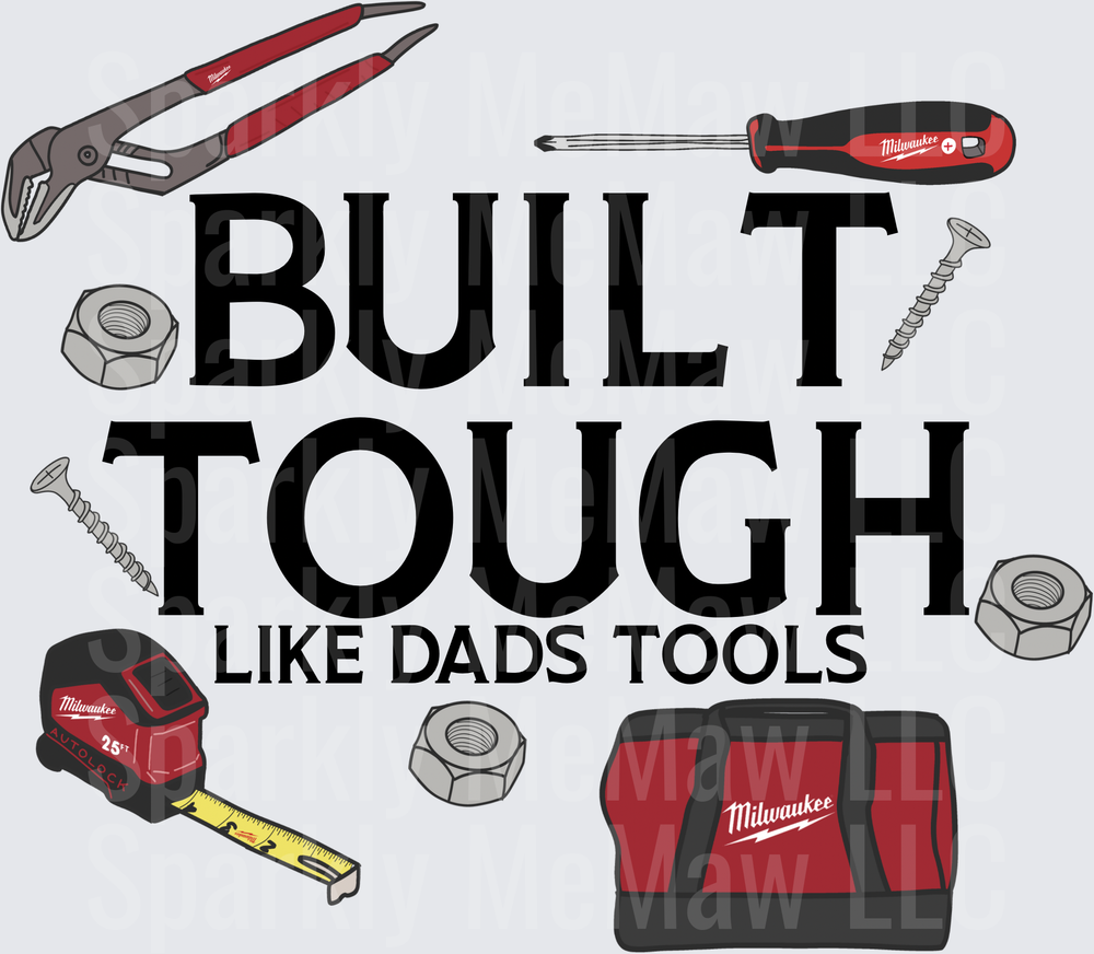 Built Tough Like Dads Tools Design with Hardware Graphics UV DTF Decal
