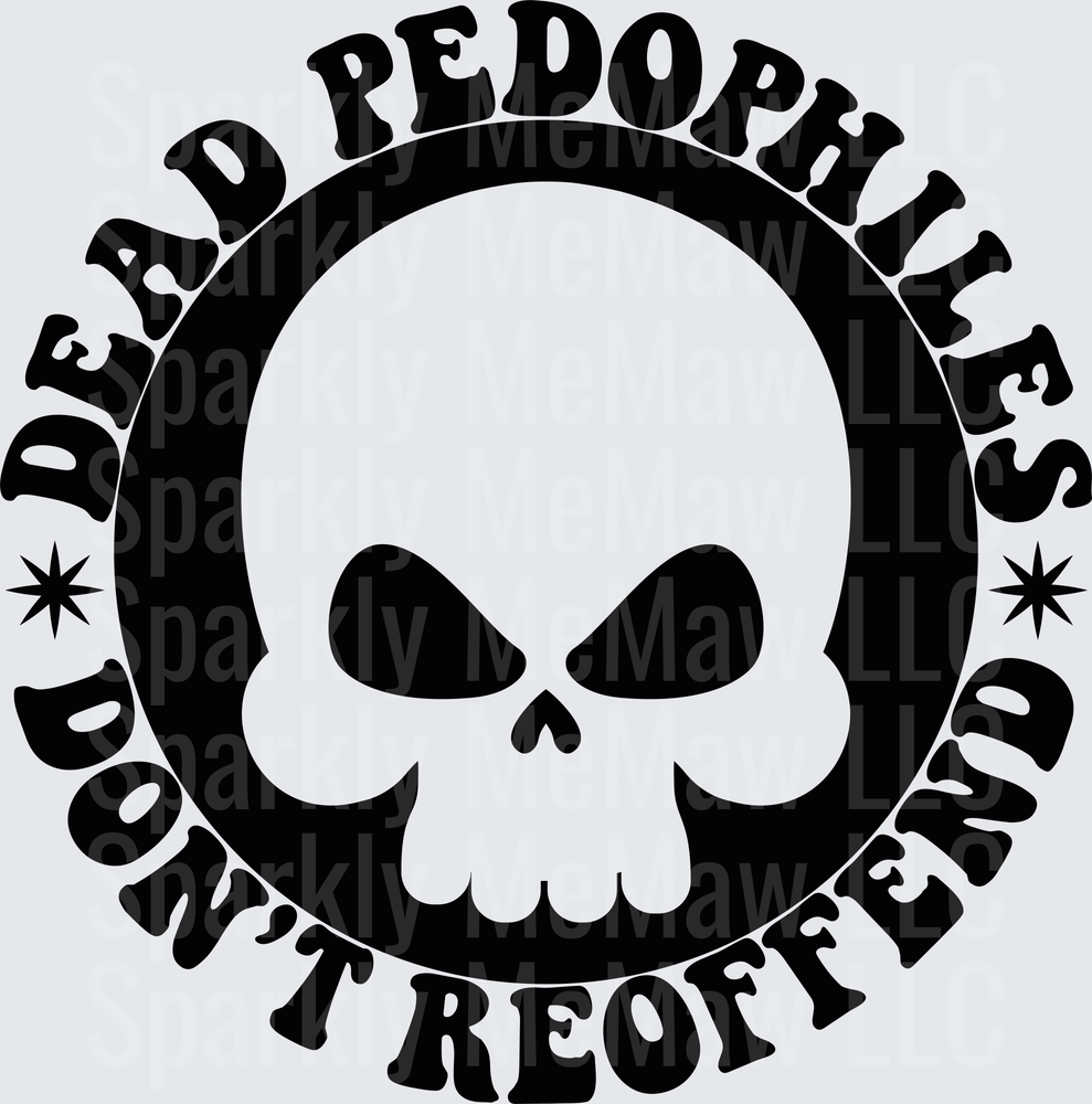 Dead Pedophiles Don't Reoffend Skull Circle Badge DTF Transfer for Fabric