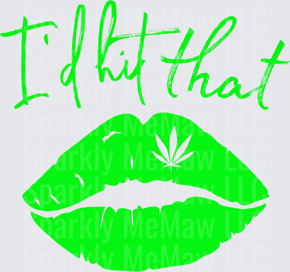 I'd Hit That Green Lips Cannabis Leaf Design