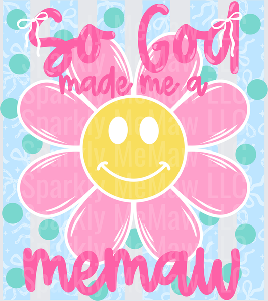You Made Me a Memaw Pink Flower Smiley Face UV DTF Decal