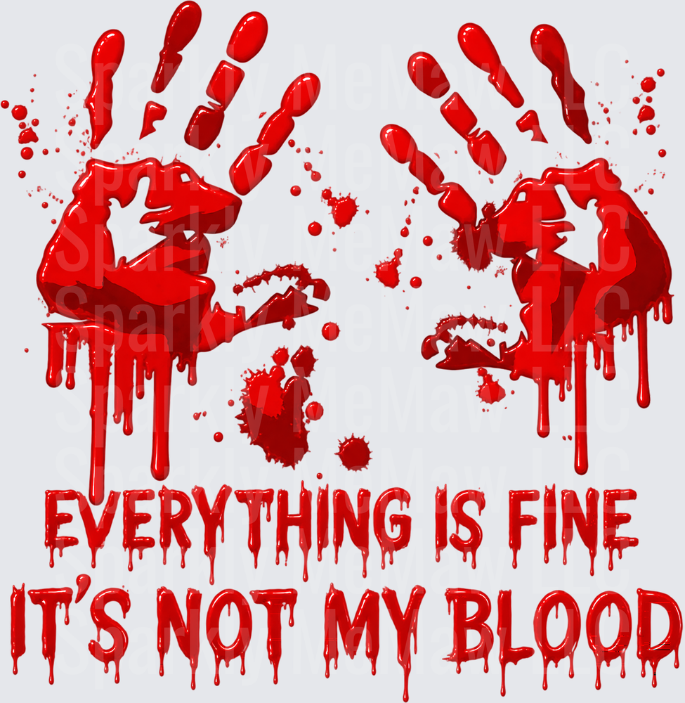 Bloody Handprints Everything Is Fine UV DTF Decal