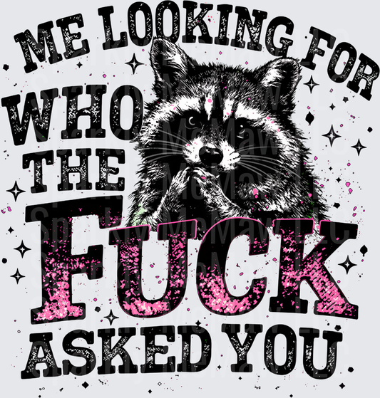 Me Looking For Who The Fuck Asked You Sassy Raccoon Pink Glitter UV DTF Decal