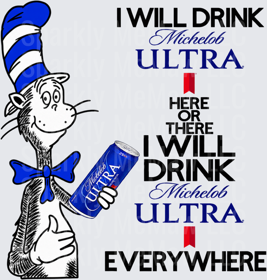 Cat in the Hat Michelob Ultra I Will Drink Here or There Everywhere DTF Transfer for Fabrics