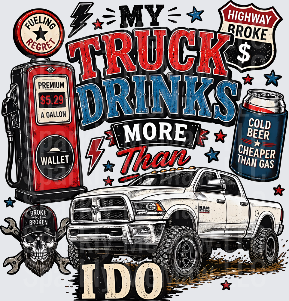 My Truck Drinks More Than I Do Funny Trucker Design UV DTF Decal