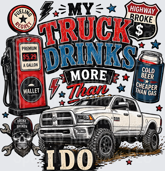 My Truck Drinks More Than I Do Funny Trucker Design UV DTF Decal