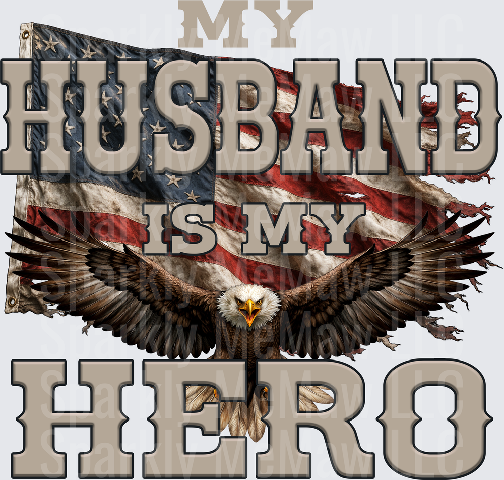 My Husband Is My Hero Patriotic Eagle American Flag Design UV DTF Decal