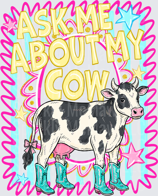 Ask Me About My Cow DTF Transfer for Fabric