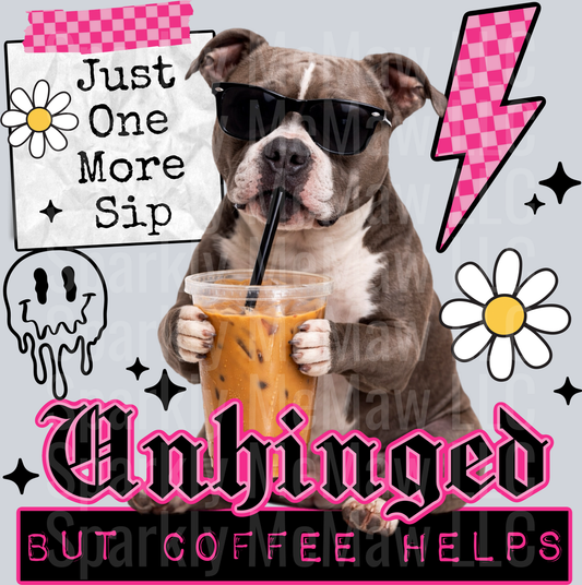 Cool Pit Bull Dog Drinking Iced Coffee Just One More Sip Unhinged But Coffee Helps UV DTF Decal