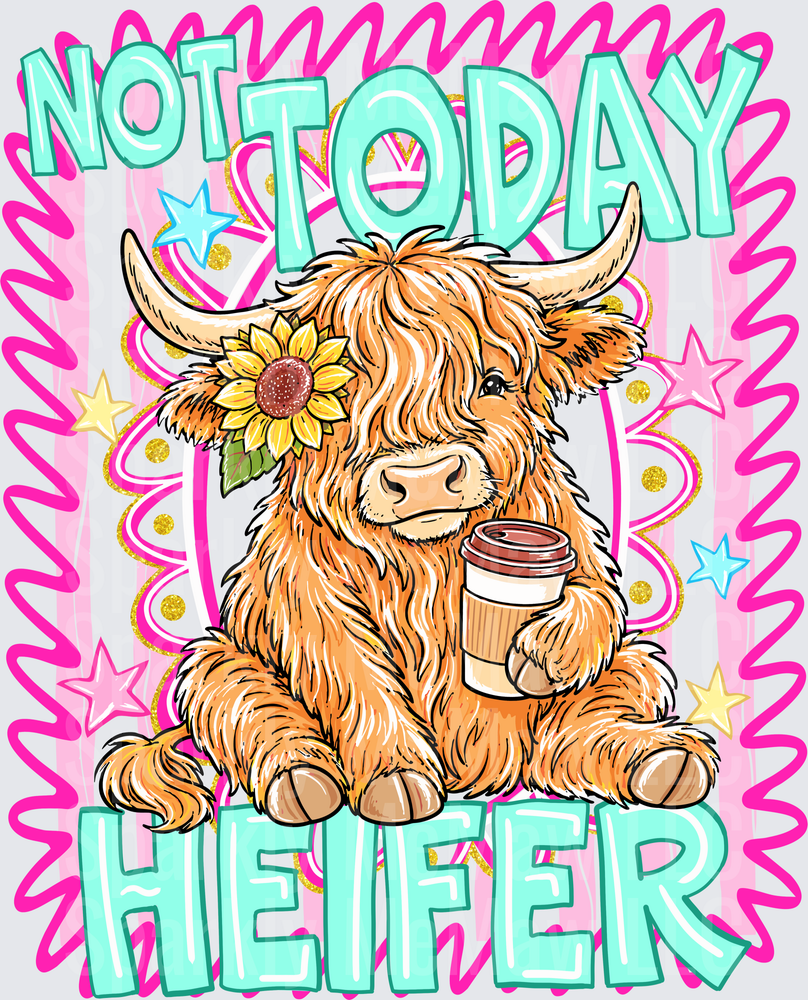Not Today Heifer Highland Cow with Coffee and Sunflower DTF Transfer for Fabric