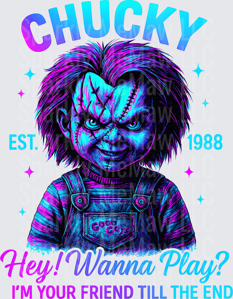 Chucky Horror Doll Hey Wanna Play I'm Your Friend Till The End EST 1988 Retro Neon DTF Transfer