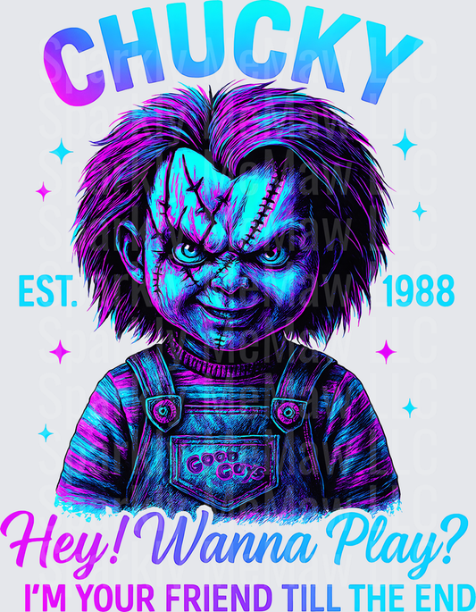 Chucky Horror Doll Hey Wanna Play I'm Your Friend Till The End EST 1988 Retro Neon DTF Transfer