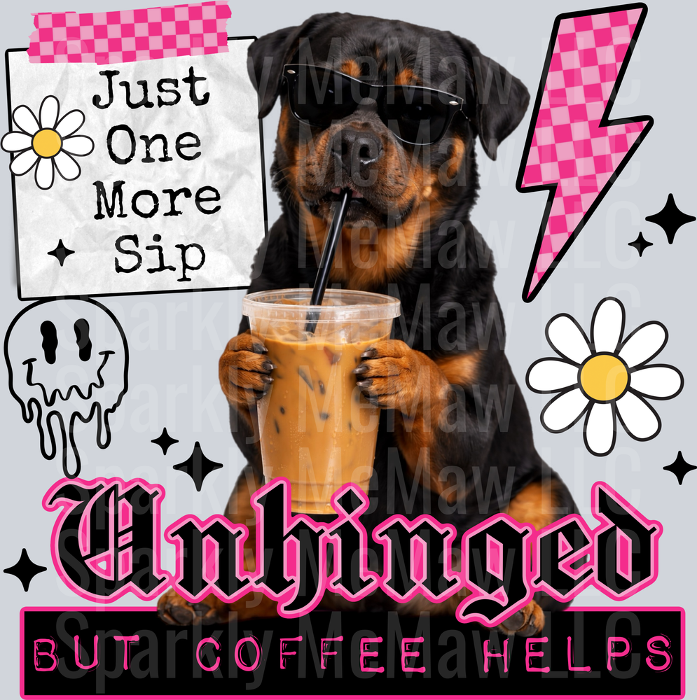Cool Rottweiler Dog Drinking Iced Coffee Just One More Sip Unhinged But Coffee Helps UV DTF Decal