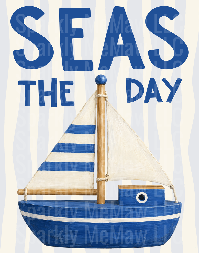 Seas The Day Blue and White Sailboat Motivational Quote DTF Transfer for Fabric