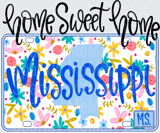 Home Sweet Home Mississippi Floral License Plate State Silhouette DTF Transfer for Fabrics