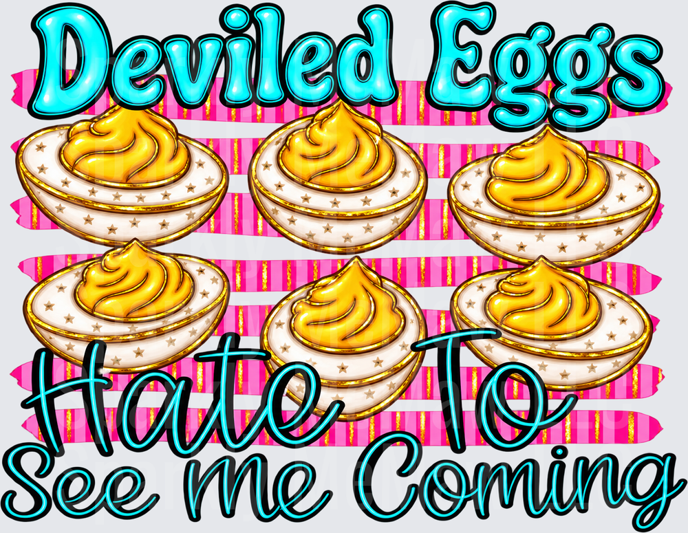 Deviled Eggs Hate To See Me Coming UV DTF Decal