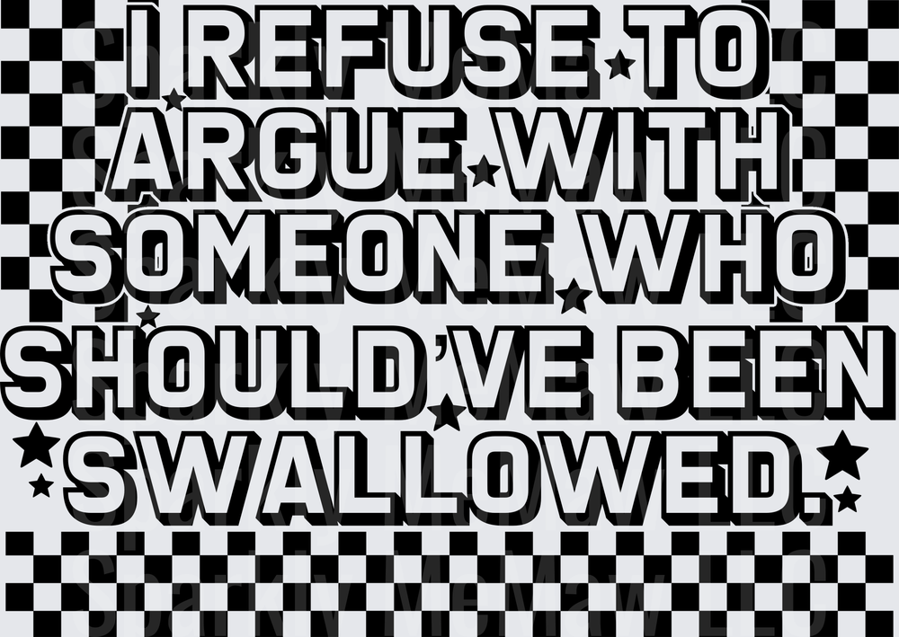I Refuse To Argue With Someone Who Should've Been Swallowed Checkered Star UV DTF Decal