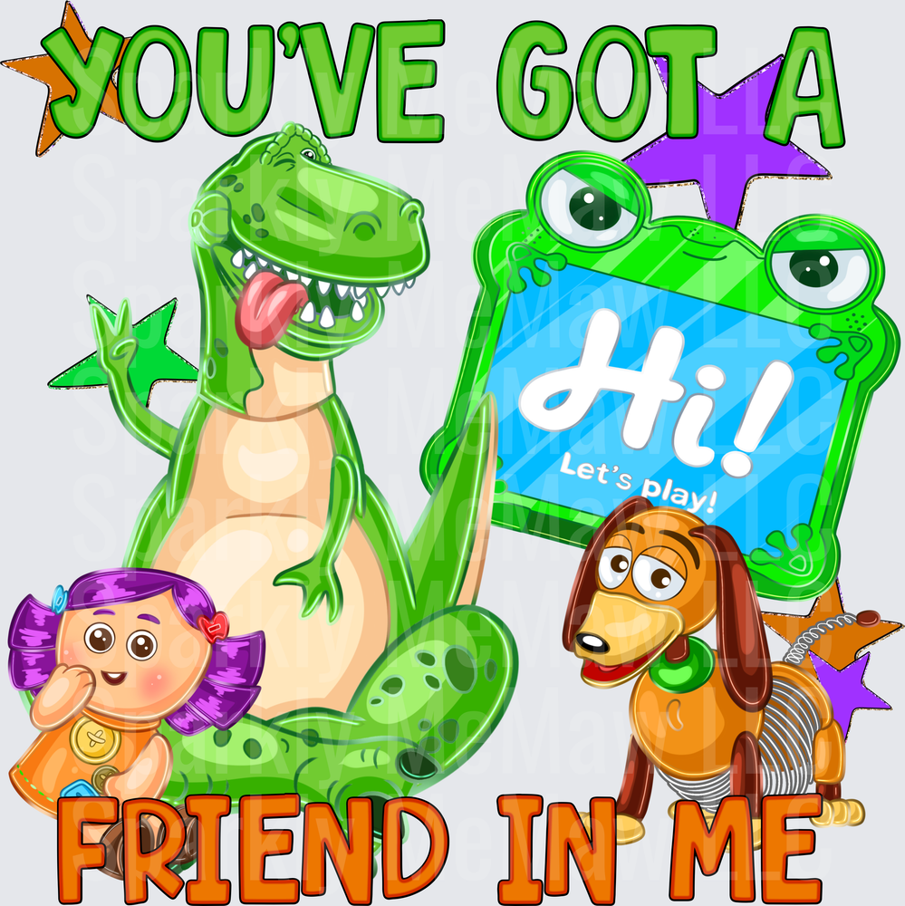 You've Got A Friend In Me Toy Story Rex Slinky Dog Frog And Doll DTF Transfer (fabrics)