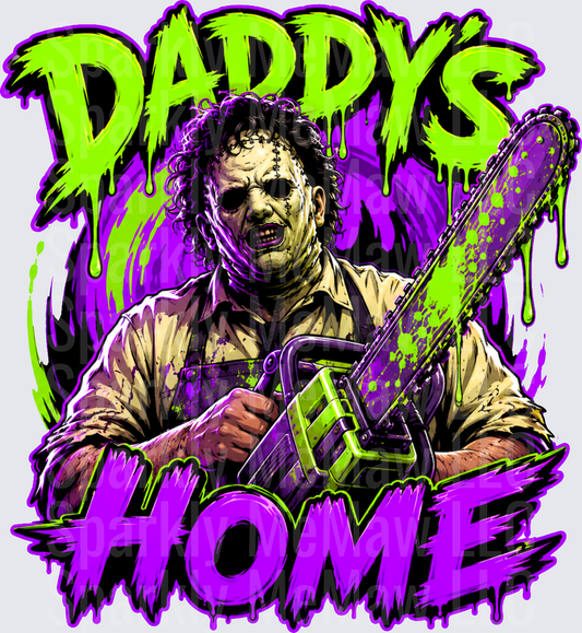 Leatherface Daddy's Home Texas Chainsaw Massacre Horror Neon Green Purple Drip DTF Transfer for Fabrics